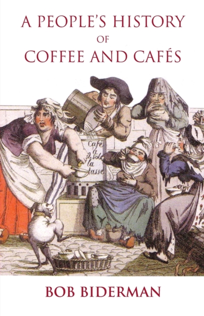 People's History of Coffee and Cafes