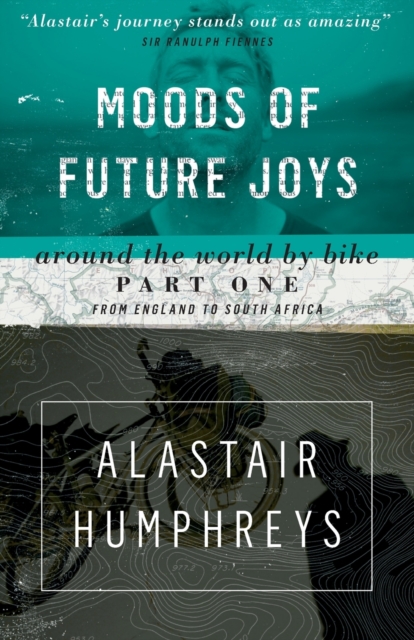 Moods of Future Joys - Around the world by bike Part 1