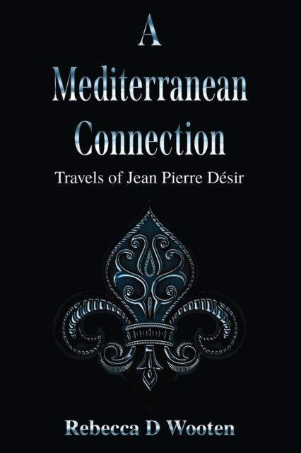 Mediterranean Connection: Travels of Jean Pierre Desir