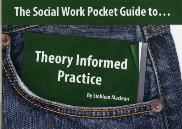 Social Work Pocket Guide to...Theory Informed Practice