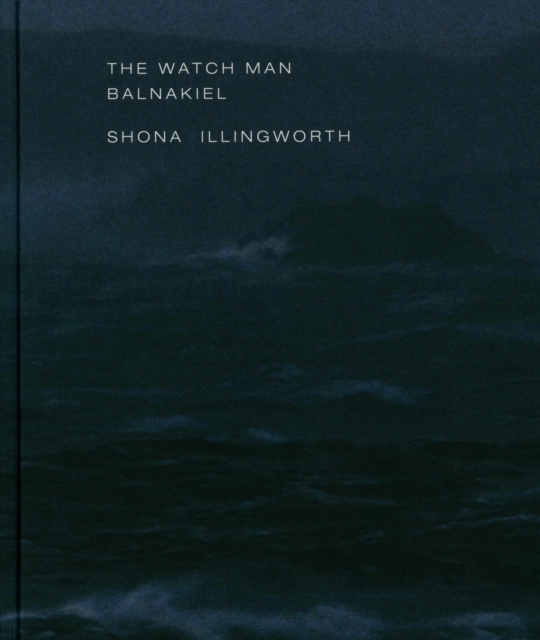 The Watch Man – Balnakiel: Shona Illingworth