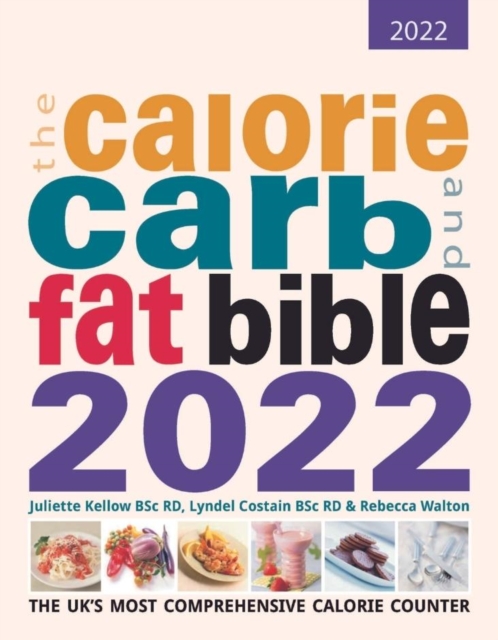 Calorie, Carb and Fat Bible 2022