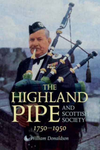 Highland Pipe and Scottish Society 1750-1950