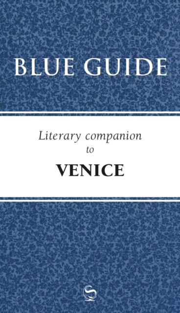 Blue Guide Literary Companion to Venice