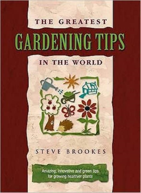 Greatest Gardening Tips in the World