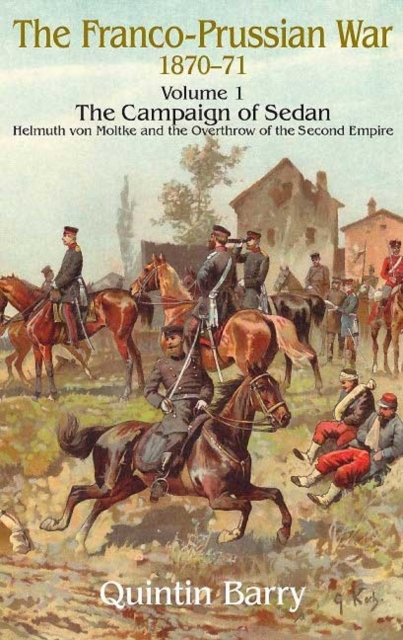 Franco-Prussian War 1870-71 Volume 1