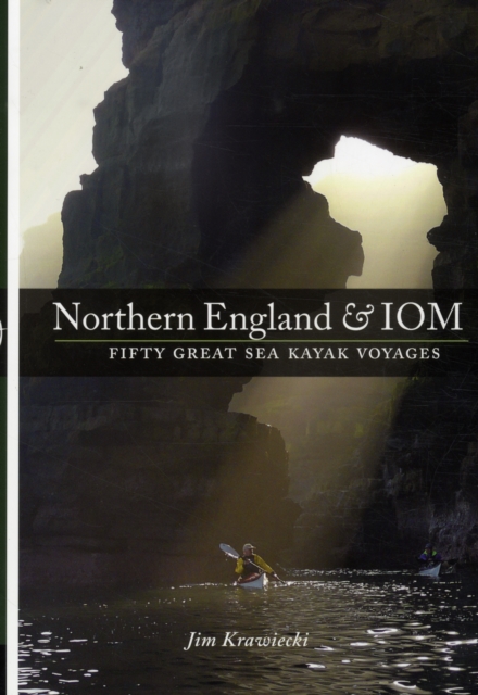 Northern England & IOM - Fifty Great Sea Kayak Voyages