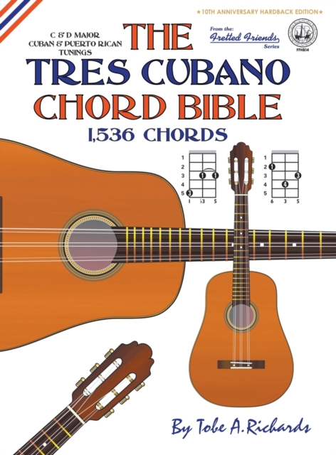 Tres Cubano Chord Bible: Cuban and Puerto Rican Tunings 1,536 Chords