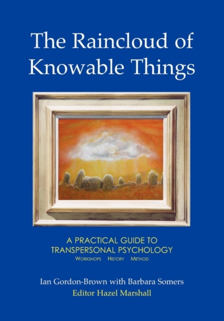 The Raincloud of Knowable Things: A Practical Guide to Transpersonal Psychology