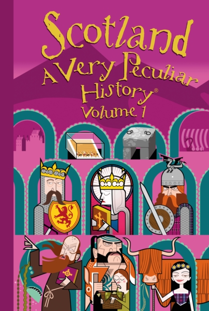 Scotland, A Very Peculiar History - Volume 1