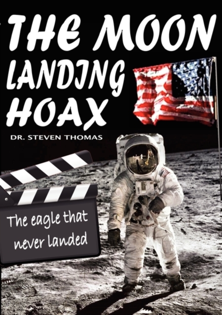 Moon Landing Hoax: The Eagle That Never Landed