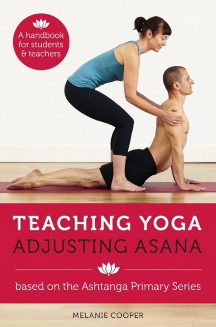 Teaching Yoga, Adjusting Asana