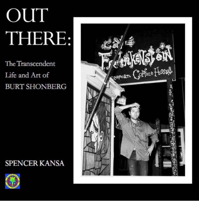 Out There:: The Transcendent Life and Art of Burt Shonberg