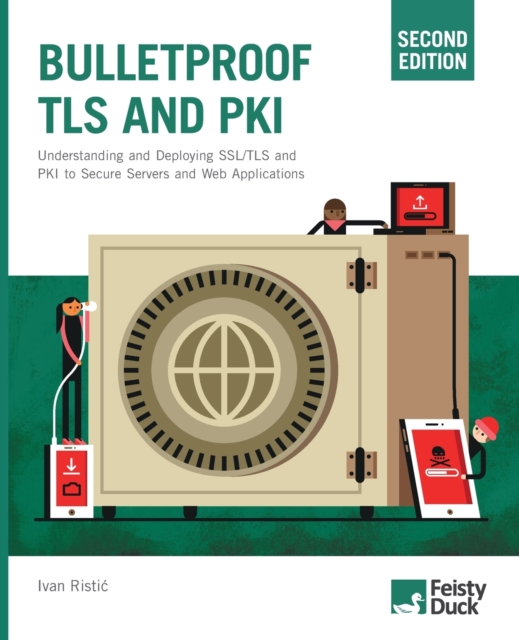Bulletproof TLS and PKI, Second Edition
