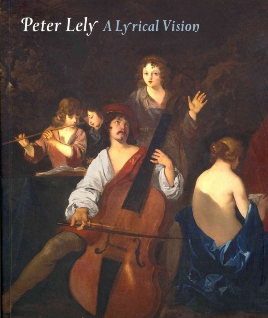 Peter Lely: a Lyrical Vision