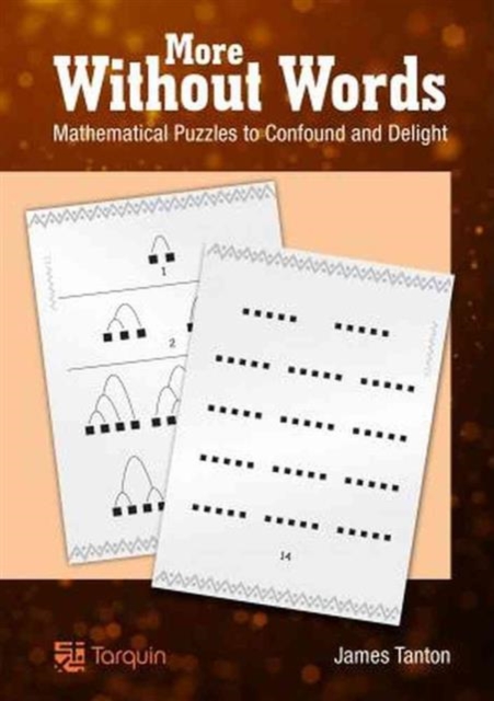 More Without Words: Mathematical Puzzles to Confound and Delight