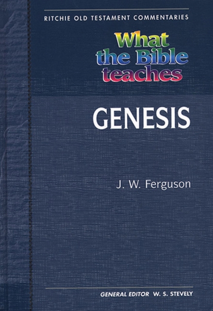 What the Bible Teaches - Genesis