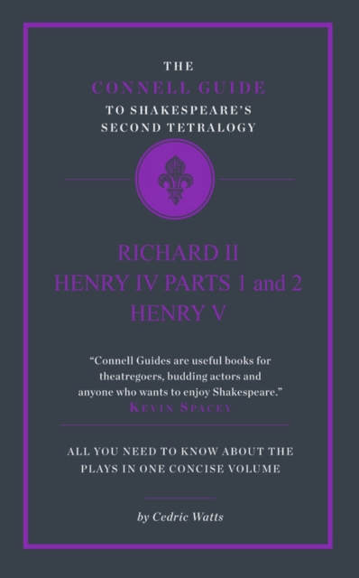 Connell Guide to Shakespeare's Second Tetralogy