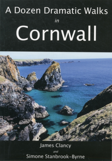 Dozen Dramatic Walks in Cornwall