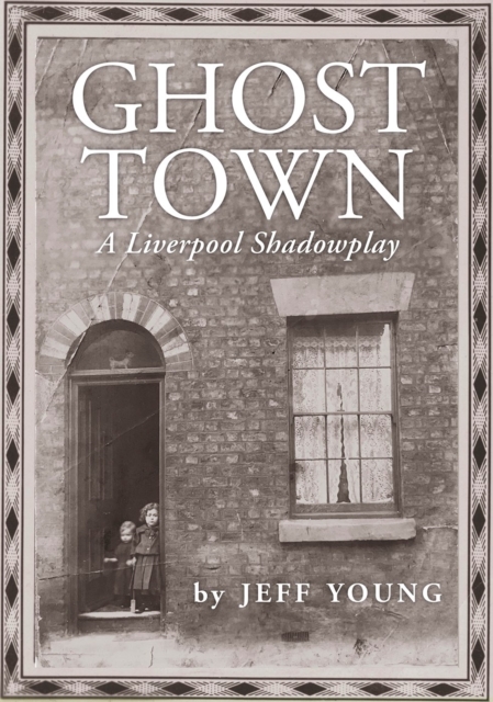 Ghost Town: A Liverpool Shadowplay