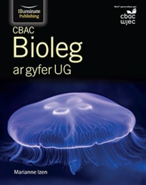 CBAC Bioleg ar gyfer UG (WJEC Biology for AS Student Book)