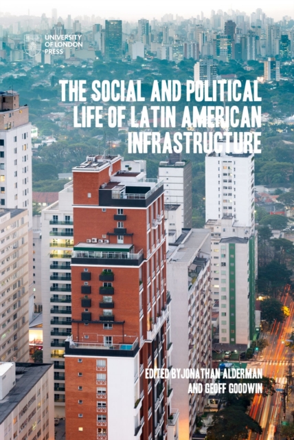 Social and Political Life of Latin American Infrastructures