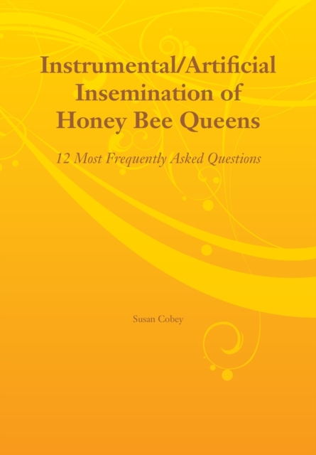 Instrumental/Artificial Insemination of Honey Bee Queens