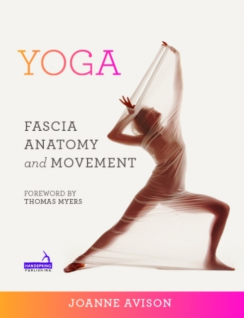 Yoga: Fascia, Anatomy and Movement