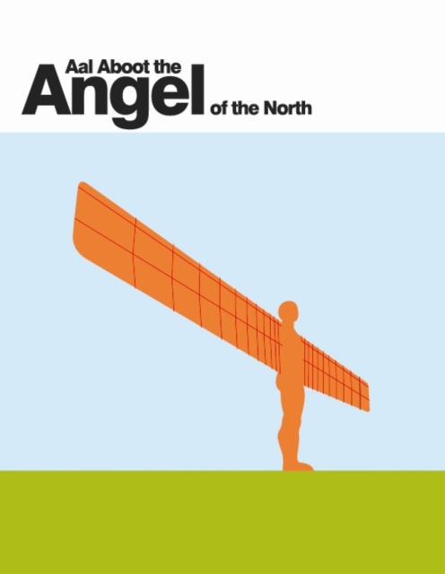 Aal Aboot the Angel of the North