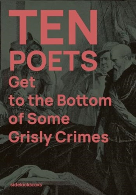 Ten Poets Get to the Bottom of Some Grisly Crimes