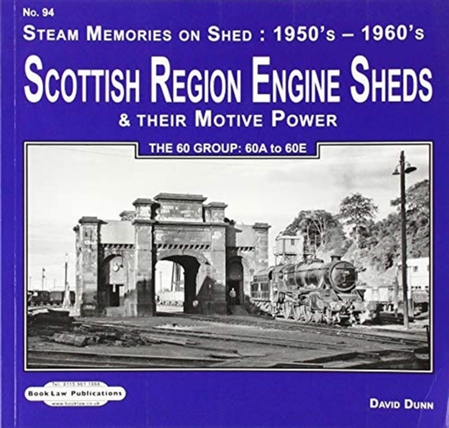 Scottish Region Engine Sheds & Their Motive Power Sheds