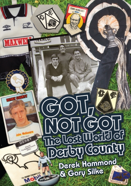 Got; Not Got: Derby County