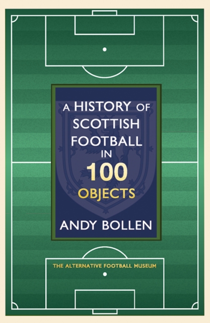 History of Scottish Football in 100 Objects