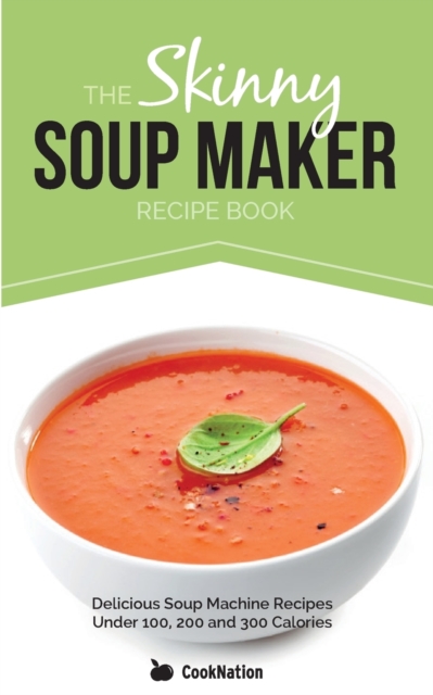 Skinny Soup Maker Recipe Book
