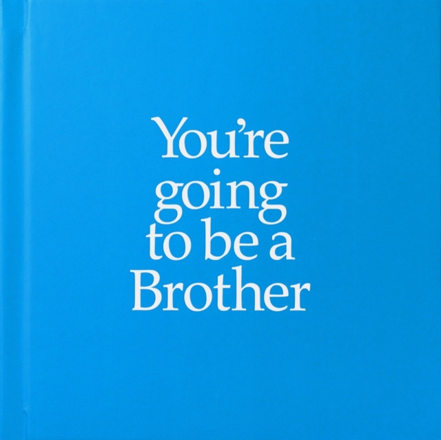 You're Going to be a Brother