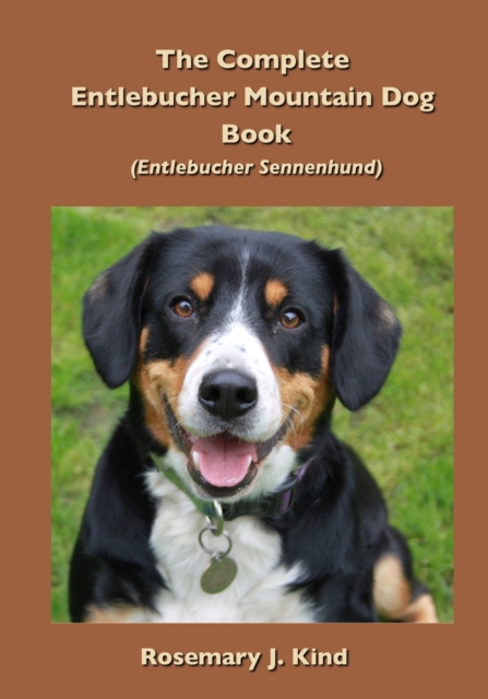 Complete Entlebucher Mountain Dog Book