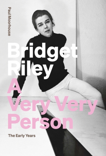Bridget Riley: A Very Very Person