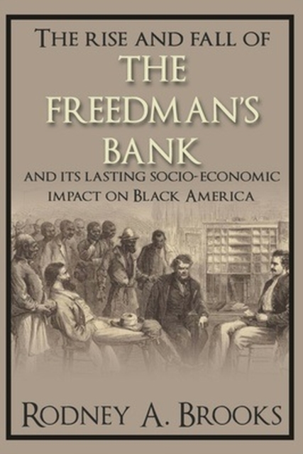 Rise and Fall of the Freedman's Savings Bank