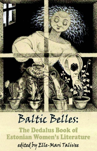 Baltic Belles: The Dedalus Book of Estonian Women's Literature