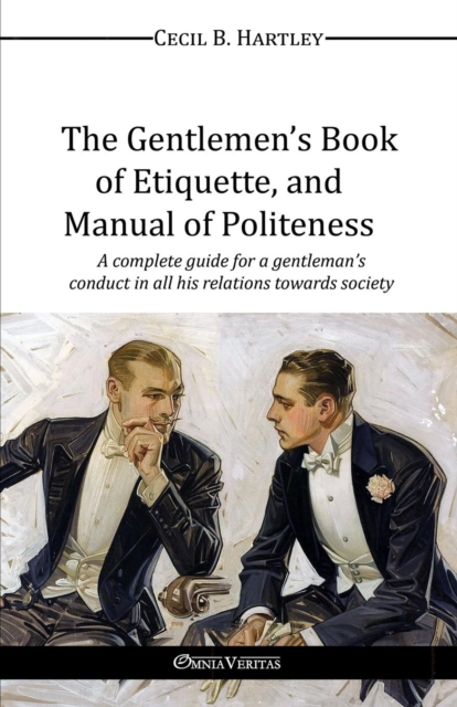 Gentlemen's Book of Etiquette, and Manual of Politeness