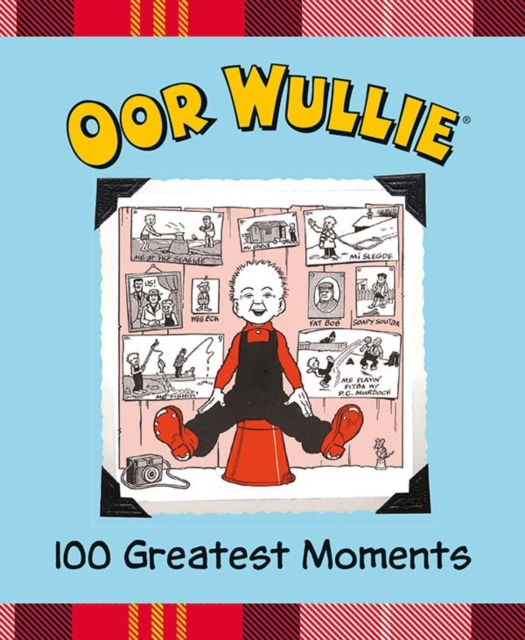 Oor Wullie 100 Greatest Moments