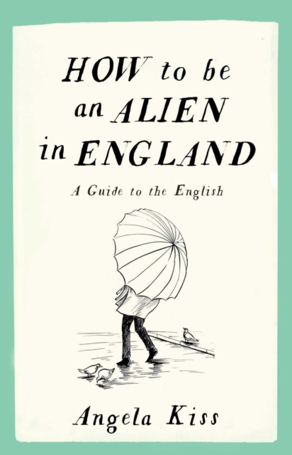 How To Be An Alien In England
