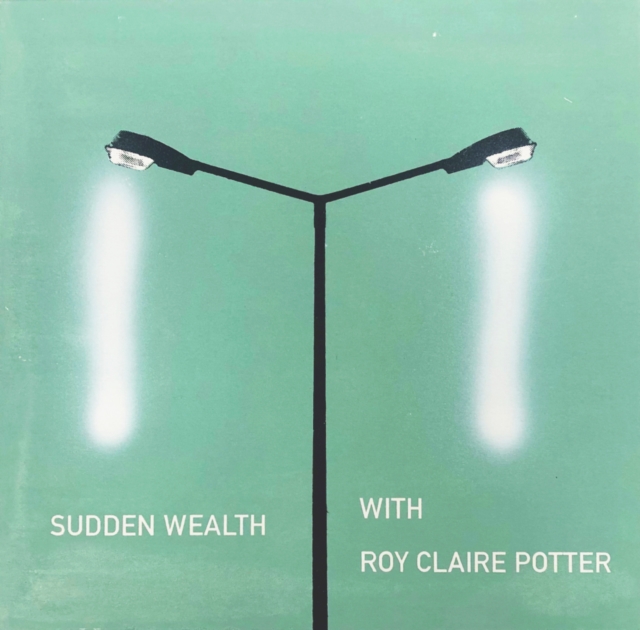 Sudden Wealth with Roy Claire Potter