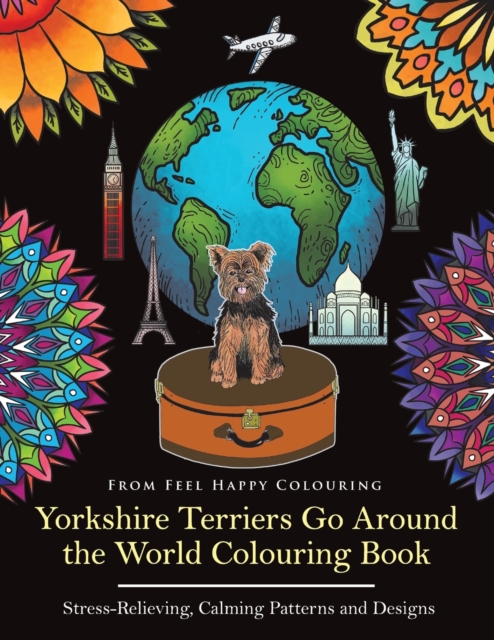 Yorkshire Terriers Go Around the World Colouring Book