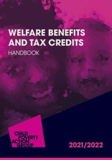 Welfare Benefits and Tax Credits Handbook 2021/22 23rd edition