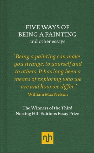 Five Ways of Being a Painting and Other Essays
