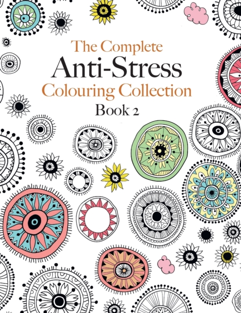 The Complete Anti-stress Colouring Collection Book 2