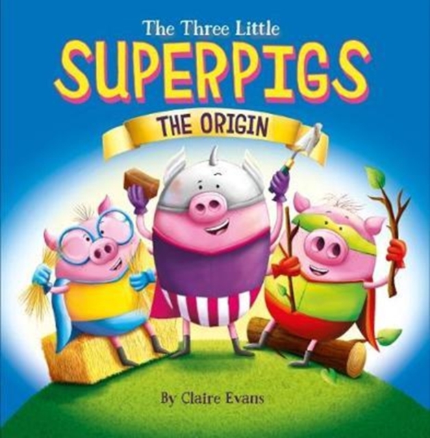 Three Little Superpigs - The Origin