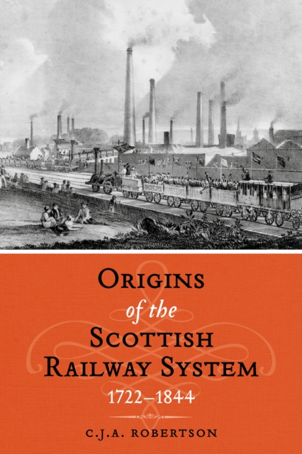 The Origins of the Scottish Railway System