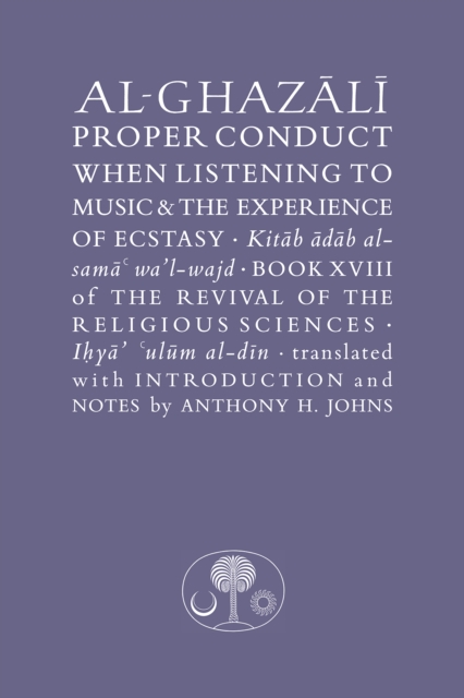Al-Ghazali on Proper Conduct when Listening to Music and the Experience of Ecstasy